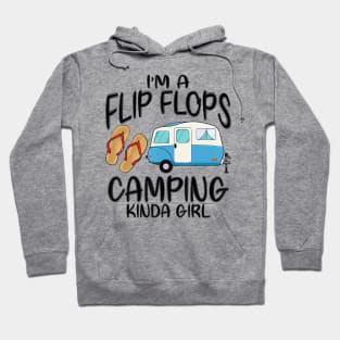 Funny Camping Gift Im A Flip Flops And Camping Kinda Girl T-Shirt Hoodie